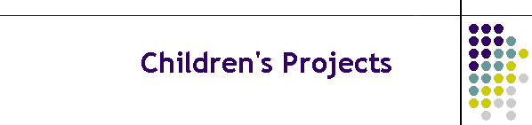 Children's Projects